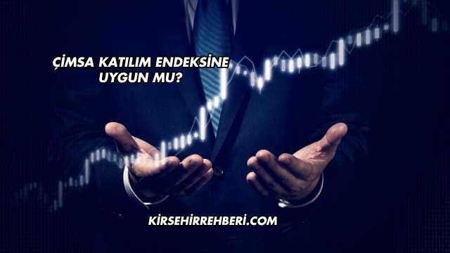 Çimsa Katılım Endeksine Uygun mu?