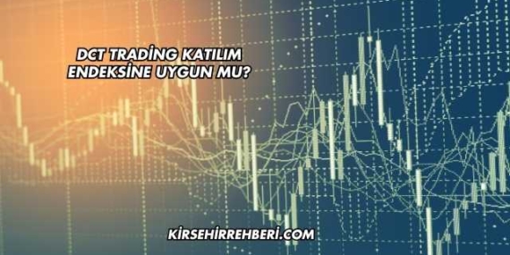DCT Trading Katılım Endeksine Uygun mu?