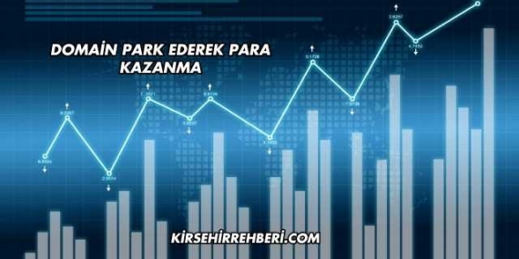 Domain Park Ederek Para Kazanma