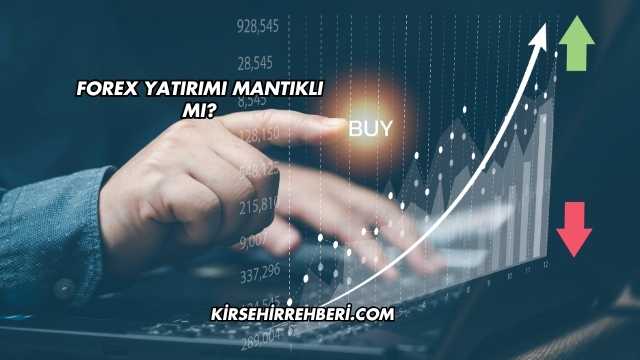 Forex Yatırımı Mantıklı mı?