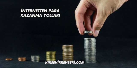 İnternetten Para Kazanma Yolları
