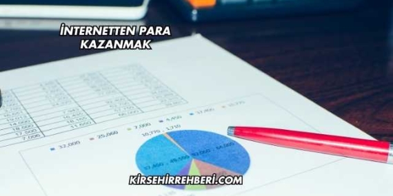 İnternetten Para Kazanmak