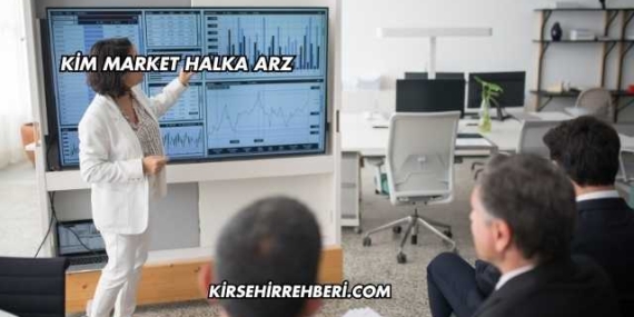 Kim Market Halka Arz
