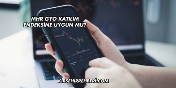 MHR GYO Katılım Endeksine Uygun mu?