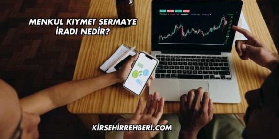 Menkul Kıymet Sermaye İradı Nedir?