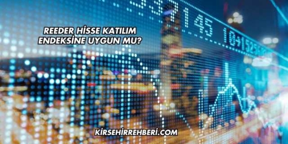Reeder Hisse Katılım Endeksine Uygun mu?
