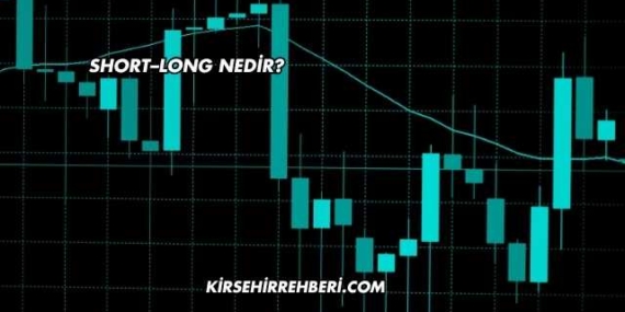 Short–Long Nedir?