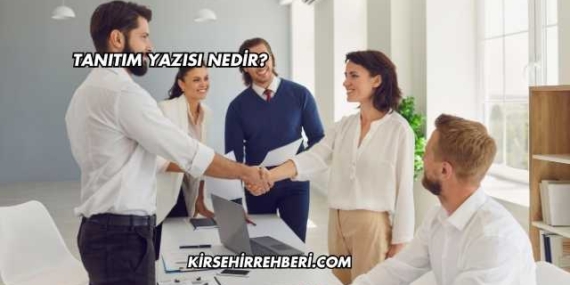 Tanıtım Yazısı Nedir?