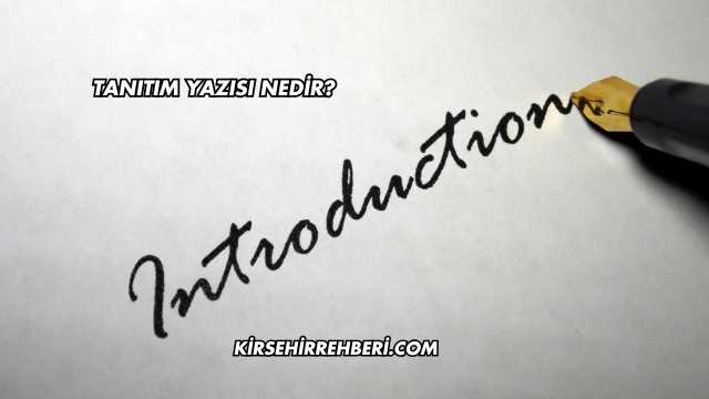 Tanıtım Yazısı Nedir?
