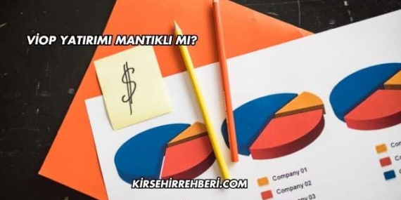 VİOP Yatırımı Mantıklı mı?