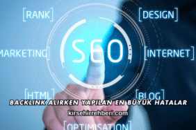 Backlink Alırken Yapılan En Büyük Hatalar