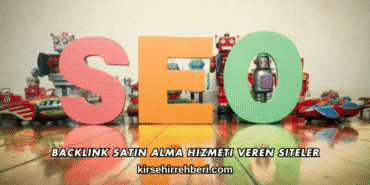 Backlink Satın Alma Hizmeti Veren Siteler