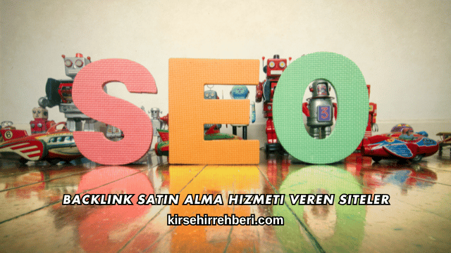 Backlink Satın Alma Hizmeti Veren Siteler