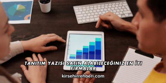 Tanıtım Yazısı Satın Alabileceğiniz En İyi Firmalar