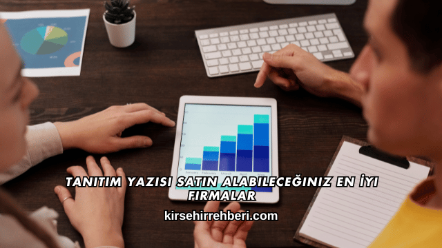 Tanıtım Yazısı Satın Alabileceğiniz En İyi Firmalar