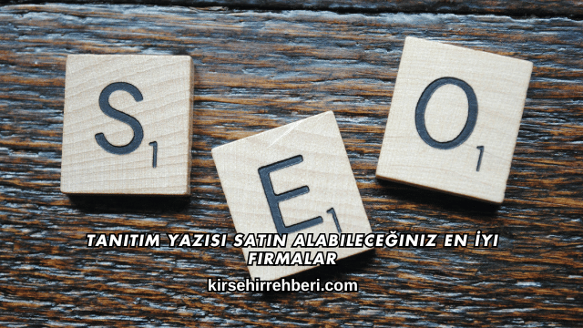 Tanıtım Yazısı Satın Alabileceğiniz En İyi Firmalar